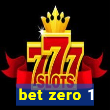 bet zero 1